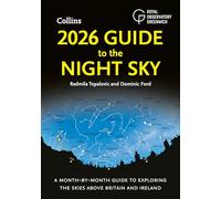2026 Guide to the Night Sky : A Month-by-Month Guide to Exploring the Skies Above Britain and Ireland