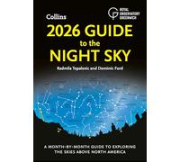 2026 Guide to the Night Sky : A Month-by-Month Guide to Exploring the Skies Above North America