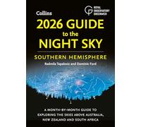2026 Guide to the Night Sky Southern Hemisphere: A month-by-month guide to exploring the skies above Australia, New Zealand and South Africa