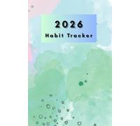 2026 Habit Tracker Notebook | 2026 Planner: 2026 Tracker, Monthly, Weekly and Daily Habit Tracker | Perfect for a Disciplined Routine and Success