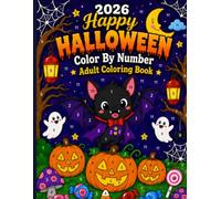 2026 Happy Halloween Color by Number Coloring Book for Adults: 50 Fun & Easy Designs Featuring Pumpkins, Black Cats, Bats, Ghosts, Witches, Haunted ... Scenes for Creative Seasonal Coloring
