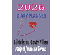 2026 Healthcare Professional Diary & Daily Planner: A meaningful gift to medical proffessional; nurse, doctor, CNA,Pharmacist, psychologist, medical ... birthdays, or workplace appreciation.