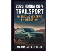 2026 HONDA CR-V TRAILSPORT: Hybrid Adventure Engineering: Rugged Design, Off-Road Innovation & Sustainable Technology in Honda's Latest SUV