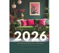 2026 Interior Design Trends Magazine: From Moroccan Artisanal to Scandinavian Minimalism - Curated Ideas, Innovative Styles, Color Palettes, Materials Coffee Table Book Book to Inspire Every Room