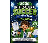 2026 International Soccer Activity Book for Kids: The Junior Reporter Challenge: Match Trackers, Predictions, Puzzles, Quizzes, Coloring and Creative Games for Ages 8-12