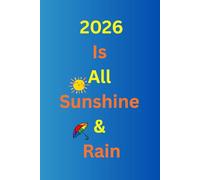 2026 Is All Sunshine & Rain