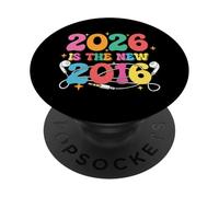 2026 Is The New 2016 - Y2K Nostalgia Throwback Gen Z PopSockets Adhesive PopGrip