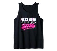 2026 is The New 2016 - Y2K Nostalgia Throwback Tank Top