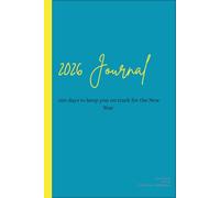 2026 Journal to keep you on track for the new year: Notebook for those wanting to stick to their goals or start something new
