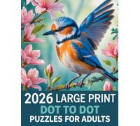 2026 Large Print Dot To Dot Puzzles For Seniors: “Jumbo Dot-to-dot Puzzles Featuring Nature, Birds, Animals, & More - A Relaxing Activity Book For Adults And Seniors”