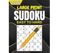 2026 Large Print Sudoku Book: Easy to Hard Sudoku Puzzle for Adults and Seniors | Big Numbers, Big Grids, Big Fun | 200+ Puzzles for Sharp Minds
