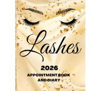 2026 Lashes Dated Appointment Book And Diary: Monday To Sunday Booking Slots From 7am To 8.45pm, Every 15 Minutes: A4, Luxury Gold Silk And Snow ... Salons, Home Business, Great Gift Idea