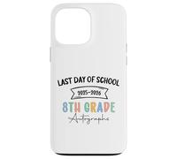 2026 Last Day Of School Autograph 8th Grade Graduation Party Case for iPhone 13 Pro Max