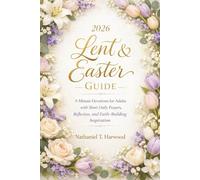 2026 Lent & Easter Guide: 5-Minute Devotions for Adults with Short Daily Prayers, Reflection and Faith-Building Inspiration
