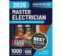 2026 Master Electrician Exam Prep and Study Guide: 12 Practice Exams +2 Full Final Exams to Help You Easily Pass the Exam: Trusted by 50k Electricians