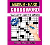 2026 Medium - Hard Crossword Puzzles for Adults & Seniors: Engaging word challenges shaped to support thoughtful, focused solving