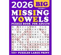 2026 Missing Vowels Large Print: Word Search Missing Vowels for Adults ,100 + Puzzles Large for Adults and Seniors , Unique and Challenging Word Search Variation for all ages | Volume 3 |