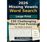 2026 Missing Vowels Word Search Large Print: 150 Challenging Word Find Puzzles for Adults & Seniors