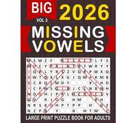 2026 Missing Vowels Word Search Large Print: Over 100+ Missing Vowels Puzzles Unique Word Search Variation & Challenging Activity Book for Adults and ... Volume 3 | (2026 Missing Vowels Search Large)