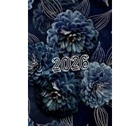 2026 Monthly and Weekly Planner with a deep blue zinnia flower art: Includes beautifully illustrated positive affirmations spread throughout the book to keep you inspired