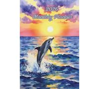 2026 Monthly Planner: Dolphin at Sunset