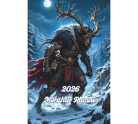 2026 Monthly Planner: Guardian of the Winter Moon: A Mythic Highland Calendar for Determined Souls