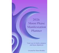 2026 Moon Phase Manifestation Planner: A Structured Goal-Setting Journal with Daily Lunar Tracking, Rituals and Reflection (GMT Edition)