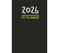 2026 MY PLANNER: Daily, Weekly & Monthly Organizer - 31 December 2025 to 31 January 2027