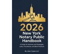 2026 New York Notary Public Handbook: A Guide for Notaries and Paralegals: Laws, Procedures, and Best Practices (New York Notary Public Manual & Licensing Risk Manual)