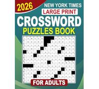 2026 New York Times Crossword Puzzles Book For Adults: Comfortable layouts for mindful breaks and satisfying wordplay