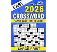 2026 New York Times Easy Crossword Puzzle Book For Seniors Large Print: Easy-Level Large Print Puzzles, Focus-Friendly Calm, Relaxation & Brain Boost, Easy on the Eyes (Complete Answer Key)
