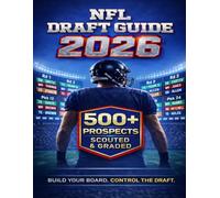 2026 NFL Draft Guide: Proven Decision-Driven Draft System to Evaluate Talent, Anticipate Team Moves and Outsmart the Board