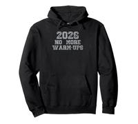 2026 No More Warm Ups Pullover Hoodie