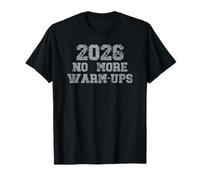 2026 No More Warm Ups T-Shirt