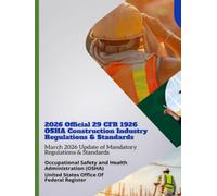 2026 Official 29 CFR 1926 OSHA Construction Industry Regulations & Standards: March 2026 Update of Mandatory Regulations & Standards
