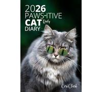 2026 Pawsitive Cat Daily Diary: Lined and Dated Journal for Writing Your Life Story From January to December 2026