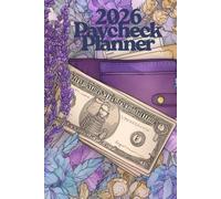 2026 Paycheck Planner: A Simple, Clean and Effective Budgeting Organizer for Monthly Income, Bills, Debt, Savings & Financial Goals