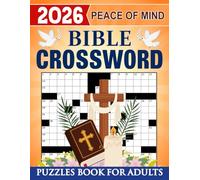2026 Peace Of Mind Bible Crossword Puzzles Book For Adults: Encouraging activities to strengthen faith and calm the mind