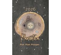 2026 Planētica Astrology Guide & Year Planner: Plot. Plan. Prosper. (Astro Almanacs)