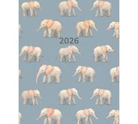 2026 Planner: A dated weekly & monthly diary with a charming elephant illustration design