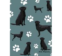 2026 Planner: Black Labrador Retriever Dog - Dated Weekly and Monthly Page Views With Space For Notes
