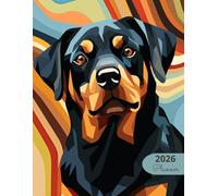 2026 Planner: Classic Dogs Rottweiler: Stylish Weekly and Monthly Organization