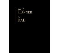 2026 Planner - For My Dad: Weekly & Monthly Planning Pages | 150 Pages | Large 8.5×11 Inches
