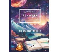 2026 PLANNER - For the Stardust-Seeking Trainer: A Yearly Adventure Journal for tracking Mons, XP, Events, and Everything You Catch