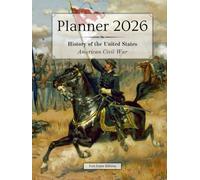 2026 Planner - Monthly & Weekly - 8.25 x 11 in (full-color) - US History: American Civil War | :: | 12 months (Jan'26 - Dec'26) & 53 weeks ... Events (History of the United States)