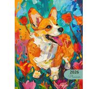 2026 Planner: Vibrant Dogs Corgi: Stylish Weekly and Monthly Organization