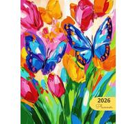 2026 Planner: Vibrant Gardens Butterflies: Stylish Weekly and Monthly Organization