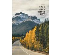 2026 Pray Work Live Annual Planner: Goals and Habits Review Journal with Calendar and Monthly Reviews