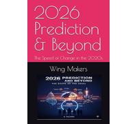 2026 Prediction & Beyond: The Speed of Change in the 2020s