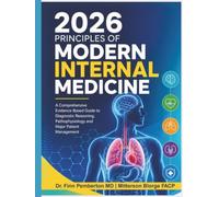 2026 Principles of Modern Internal Medicine: A Comprehensive Evidence-Based Guide to Diagnostic Reasoning, Pathophysiology and Major Patient Management (Modern IM Box Set)